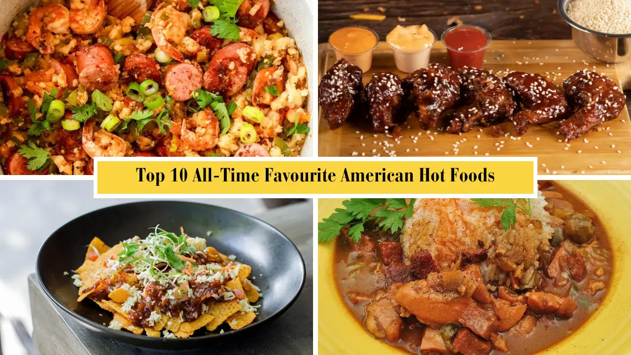 Top 10 All Time Favourite American Hot Foods