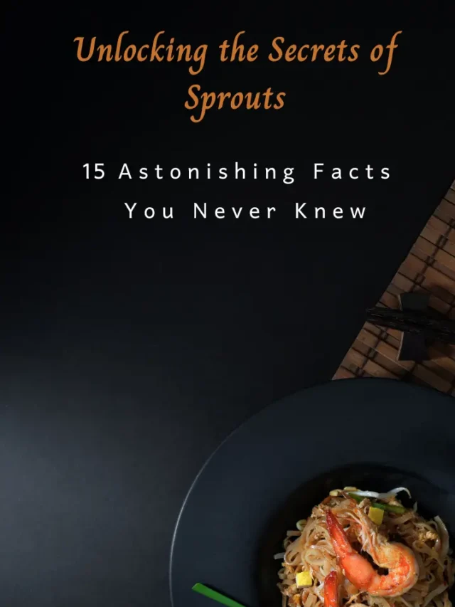 Secrets of Sprouts: 15 Astonishing Facts