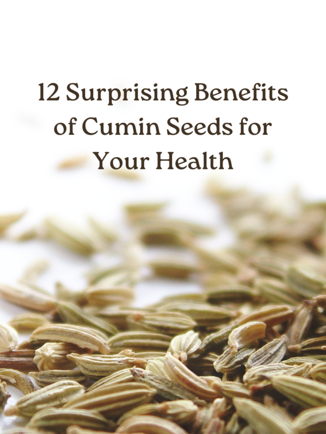 12 Surprising Benefits of Cumin Seeds for Your Health